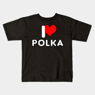 I Love Polka Kids T-Shirt